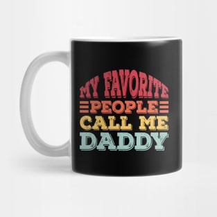 My Favorite People Call Me Daddy Mug